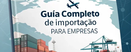 Guia de Importação para empresas Guia de Importação para empresas